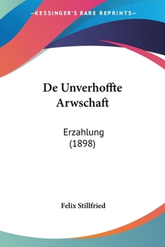 Paperback De Unverhoffte Arwschaft: Erzahlung (1898) [German] Book