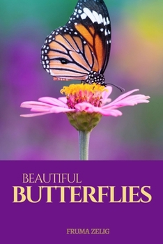 Beautiful Butterflies: An Adult Picture Book and Nature Photography with Images with NO Text or Words for Seniors, The Elderly, Dementia And ... For Easy Relaxation, Tranquility And Peace