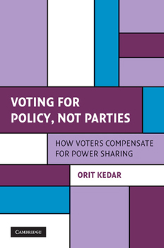 Paperback Voting for Policy, Not Parties: How Voters Compensate for Power Sharing Book