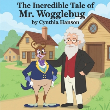 Paperback The Incredible Tale of Mr. Wogglebug Book