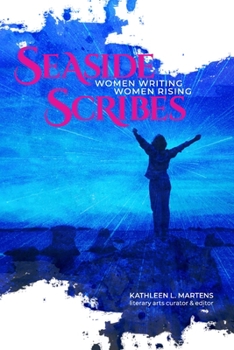 Seaside Scribes : Women Writing, Women Rising