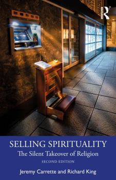Selling Spirituality: The Silent Takeover of Religion