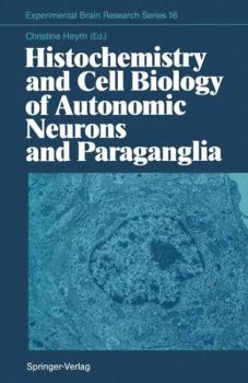 Paperback Histochemistry and Cell Biology of Autonomic Neurons and Paraganglia Book