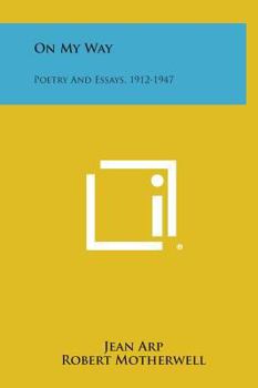 Hardcover On My Way: Poetry And Essays, 1912-1947 Book