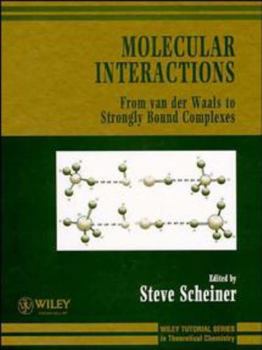 Hardcover Molecular Interactions: From Van Der Waals to Strongly Bound Complexes Book