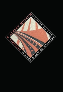 Hardcover Guide to the Archive of Art and Design: Victoria and Albert Museum, London Book