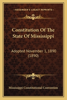 Constitution of the State of Mississippi, Adopted November 1, 1890