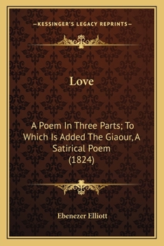 Paperback Love: A Poem in Three Parts; To Which Is Added the Giaour, a Satirical Poem (1824) Book