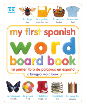 Hardcover My First Spanish Word Board Book (Mi Primer Libro de Palabras en Espanol) Book