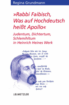 Paperback Rabbi Faibisch, Was Auf Hochdeutsch Heißt Apollo: Judentum, Dichtertum, Schlemihltum in Heinrich Heines Werk [German] Book