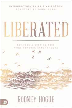 Paperback Liberated: Set Free and Staying Free from Demonic Strongholds Book