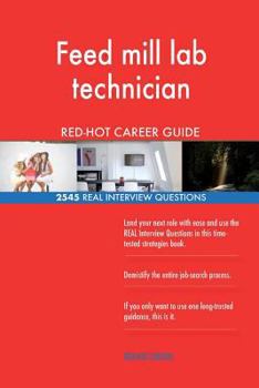 Paperback Feed mill lab technician RED-HOT Career Guide; 2545 REAL Interview Questions Book