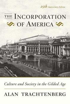 Paperback The Incorporation of America: Culture and Society in the Gilded Age Book