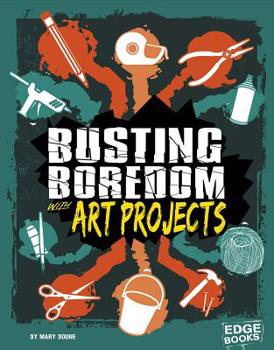 Hardcover Busting Boredom with Art Projects Book
