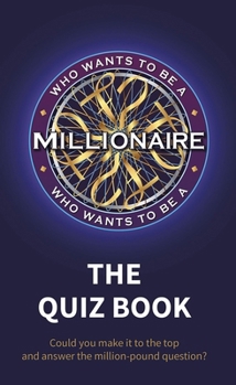 Hardcover Who Wants to Be a Millionaire - The Quiz Book