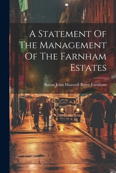 Paperback A Statement Of The Management Of The Farnham Estates Book