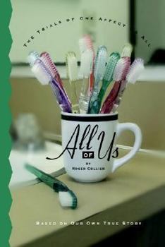 Hardcover All of Us: The Trials of One Affect Us All Based on Our Own True Story Book