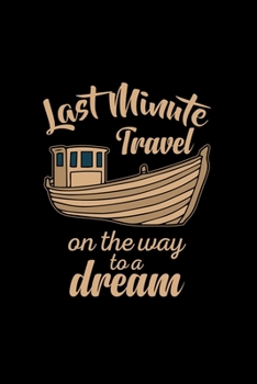 Paperback Last minute travel on the way to a dream: 6x9 Sailing - blank with numbers paper - notebook - notes Book