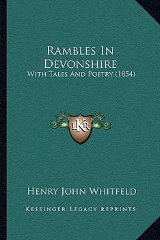 Paperback Rambles In Devonshire: With Tales And Poetry (1854) Book