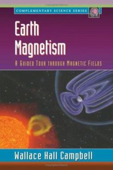 Paperback Earth Magnetism: A Guided Tour through Magnetic Fields (Complementary Science) Book