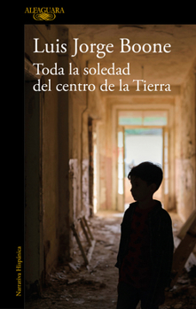 Paperback Toda La Soledad del Centro de la Tierra / (Loneliness at the Center of the Earth [Spanish] Book