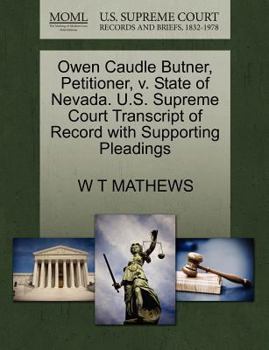 Paperback Owen Caudle Butner, Petitioner, V. State of Nevada. U.S. Supreme Court Transcript of Record with Supporting Pleadings Book