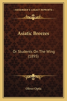 Asiatic Breezes - Book #4 of the All Over the World - second series