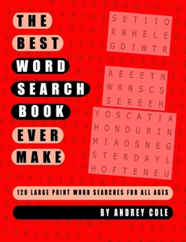 The Best Word Search Book Ever Make: 120 Large Print Word Searches For All Ages