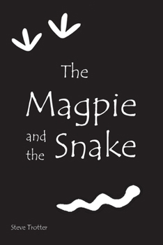 The Magpie and the Snake: A Modern Dreamtime Story - Book #1 of the Australia's Black History