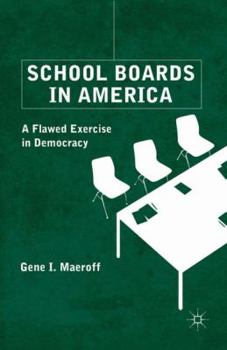 Hardcover School Boards in America: A Flawed Exercise in Democracy Book