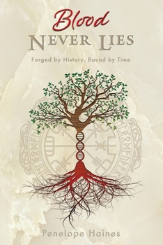 Paperback Blood Never Lies: Forged By History, Bound By Time Book