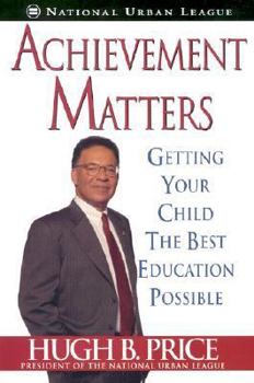 Hardcover Achievement Matters: Getting Your Child the Best Education Possible Book