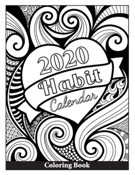 Paperback 2020 Habit Calendar Coloring Book: with Monthly Habit Tracker Book
