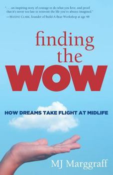 Paperback Finding the Wow: How Dreams Take Flight at Midlife Book