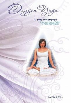 Hardcover Oxygen Yoga: A Spa Universe Book