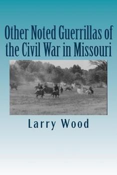 Paperback Other Noted Guerrillas of the Civil War in Missouri Book