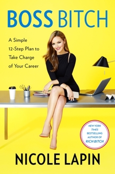 Hardcover Boss Bitch: A Simple 12-Step Plan to Take Charge of Your Career Book