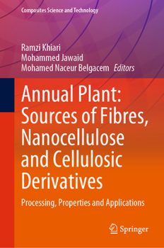 Hardcover Annual Plant: Sources of Fibres, Nanocellulose and Cellulosic Derivatives: Processing, Properties and Applications Book