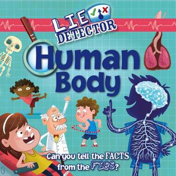 Hardcover Human Body: Can You Tell the Facts from the Fibs? Book