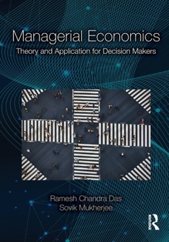 Paperback Managerial Economics: Theory and Application for Decision Makers Book