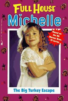 The Big Turkey Escape (Full House: Michelle, #11) - Book #11 of the Full House: Michelle