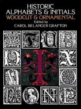 Paperback Historic Alphabets and Initials: Woodcut and Ornamental Book