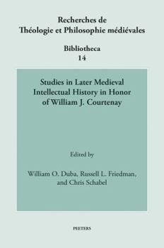 Hardcover Studies in Later Medieval Intellectual History in Honor of William J. Courtenay Book