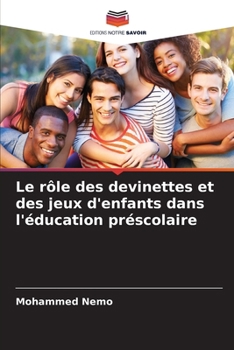 Le rôle des devinettes et des jeux d'enfants dans l'éducation préscolaire (French Edition)