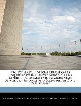 Paperback Project Search: Special Education as Requirements in Charter Schools. Final Report of a Research Study: Cross-State Analysis of Findin Book