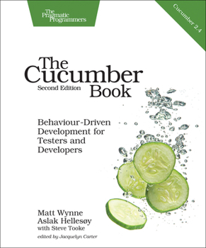 Paperback The Cucumber Book: Behaviour-Driven Development for Testers and Developers Book