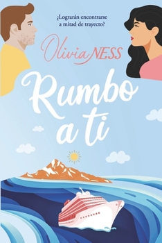 Paperback Rumbo a ti: Trilogía Un Viaje Inesperado I [Spanish] Book