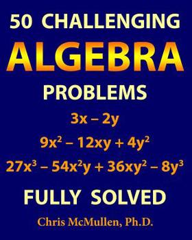 Paperback 50 Challenging Algebra Problems (Fully Solved) Book