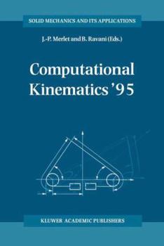Paperback Computational Kinematics '95: Proceedings of the Second Workshop on Computational Kinematics, Held in Sophia Antipolis, France, September 4-6, 1995 Book