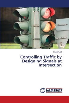 Paperback Controlling Traffic by Designing Signals at Intersection Book